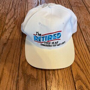 Men's / Unisex Novelty Cap "I'm Retired This is as Dressed up as I Get"